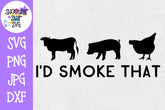 I'd Smoke That SVG - Grilling SVG - Father's Day SVG